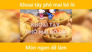 Khoai tây phô mai bỏ lò  #nauan