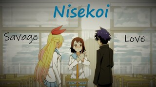 Savage Love AMV - Jason Derulo  & Jawsh 685「 Nisekoi 」