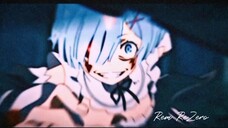 Rem : Re Zero Edit [AMV/Edit]