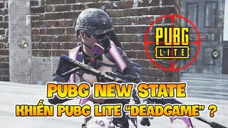 PUBG NEW STATE LÀ NGUYÊN NHÂN KHIẾN PUBG LITE DEAD GAME ? Nam Art