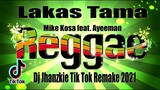 LAKAS TAMA REGGAE By Mike Kosa ft  Ayeeman Dj Jhanzkie Tik Tok Viral 2021
