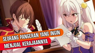 KETIKA PANGERAN INGIN PENSIUN DENGAN MENJUAL KERAJAANNYA | REKOMENDASI ANIME FANTASY