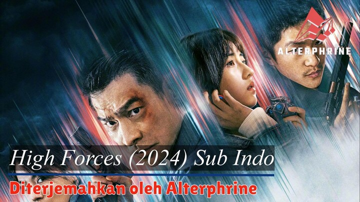 HIGH FORCES ( 2024 ) SUB INDO ALTERPHRINE