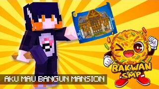 KITA MULAI PEMBANGUNAN MANSION! Bakwan SMP #12 Part 1