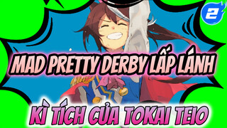 [MAD/Lấp lánh/Pretty Derby] Kỳ tích thuộc về Tokai Teio_2