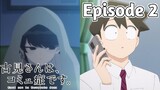 Komi Can't Communicate Season 2 - Episode 2 (English Sub)