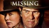 หนัง The Missing (2003) เดอะ มิสซิ่ง ล่ามัจจุราชแดนเถื่อน
