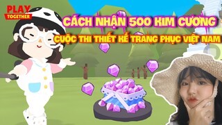 Play Together | Cách Nhận 500 Kim Cương  Tham Gia Cuộc Thi Thiết Kế Trang Phục Việt Nam| Hạt Tiêu