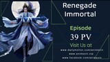 Renegade Immortal Episode 39 English Sub PV