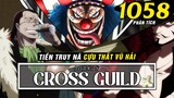 Truy nã Băng Mũ Rơm , Truy nã Cựu Shichibukai , Mục đích Cross Guild [ Phân tích One Piece 1058 ]