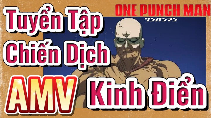 [One Punch Man] AMV | Tuyển Tập Chiến Dịch Kinh Điển