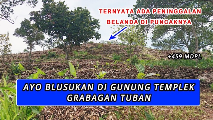 AYO BLUSUKAN DI GUNUNG TEMPLEK GRABAGAN TUBAN DAN TERNYATA ADA PENINGGALAN BELANDA DI PUNCAKNYA