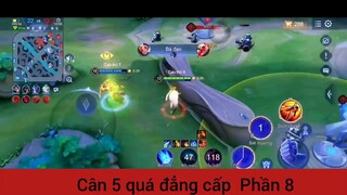 Cân 5 quá đẳng cấp #8