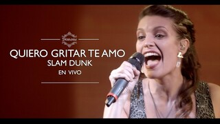 Slam Dunk / Quiero gritar te amo (en vivo)