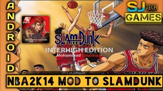 nba 2k14 mod slam dunk android /  how to install slam dunk interhigh edition