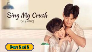 Sing My Crush Part 2 of 2 (Ep5-8) English Sub - Korean BL