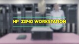 HP Z840 Workstation Review & Overview Memory Install Tips How to Configure HPE System Gaming