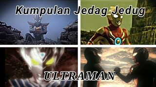 KUMPULAN 11 VIDEO JEDAG JEDUG ULTRAMAN🔥|| Keren & Lucu ||