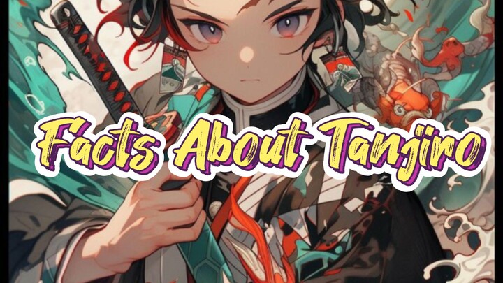 Facts About Tanjiro: Demos Slayer