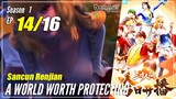 【Sancun Renjian】 Season 1 EP 14 - A World Worth Protecting | Sub Indo -  1080P