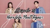 [Sub Indo] Here We Meet Again E18 (2023)