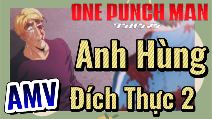[One Punch Man] AMV | Anh Hùng Đích Thực 2