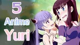 [แนะนำ] 5 Anime YURI น่าหามาดู