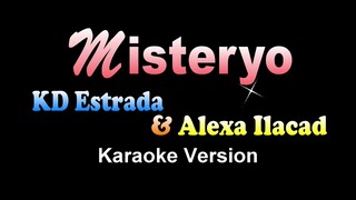 MISTERYO - KD Estrada x Alexa Ilacad (KARAOKE VERSION)