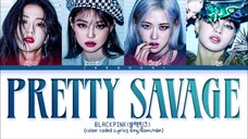 BLACKPINK - 'PRETTY SAVAGE' LYRICS COLOR CODED