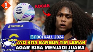 Master League eFootball 2024 | Ayo Kita Bangun Tim Lemah Agar Bisa Menjadi Juara #1