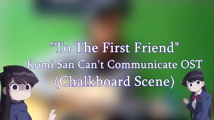 Komi Can't Communicate OST - To my first friend (Chalkboard scene) Fingerstyle