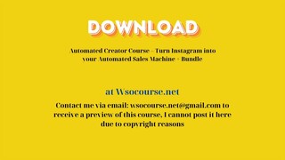 (WSOCOURSE.NET) Automated Creator Course – Turn Instagram into your Automated Sales Machine + Bundle