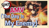[ดาบพิฆาตอสูร] AMV | (The Day Is My Enemy)
