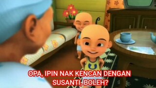 IPIN MAU KENCAN SAMA SUSANTI!!