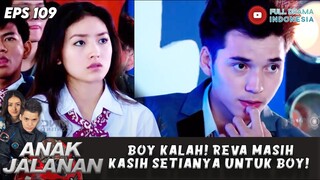 BOY KALAH! REVA MASIH KASIH SETIANYA UNTUK BOY! - ANAK JALANAN EPS 109