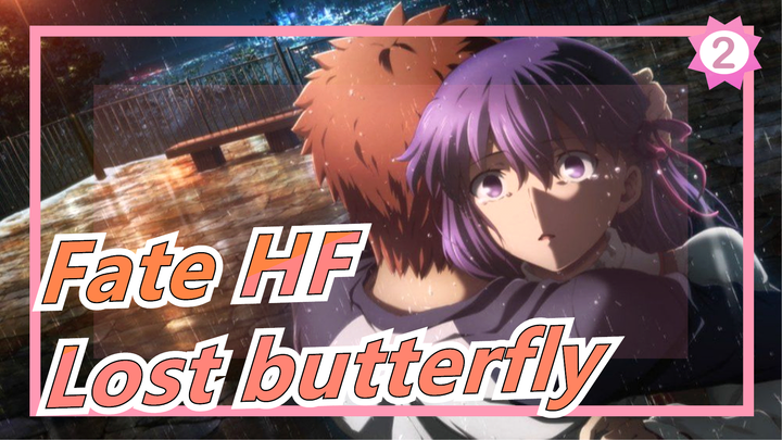 FATE/HF Lost butterfly/1080p/I beg you_B2