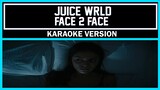 Juice WRLD - Face 2 Face [ Karaoke Version ]