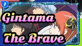 [Gintama] The Brave_1