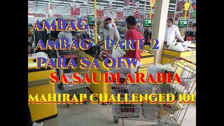 PART- 2  "MAHIRAP CHALLENGED"  ANG AYUDA PARA  SA MGA KABABAYANG OFW SA SAUDI..