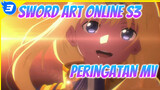 Sword Art Online S3
Peringatan MV_3