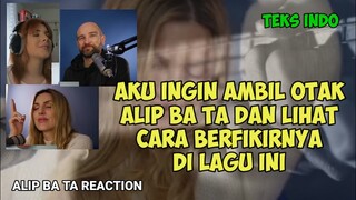 AKU INGIN AMBIL OTAK ALIP BA TA DAN LIHAT CARA BERPIKIRNYA‼️ || ALIP BA TA REACTION || TEKS INDO