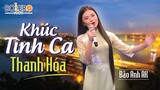 Khúc tình ca Thanh Hóa - Bảo Anh AK xứ Thanh
