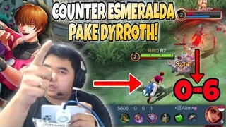 COUNTER ESMERALDA PAKE DYRROTH ! HERO TIER 1 PUN DIBUAT 0-6 WKWKWK !!