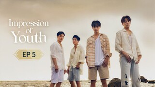 🇹🇭  i̶m̶p̶r̶e̶s̶s̶i̶o̶n̶ 0̶f̶ ¥̶0̶u̶t̶h̶ : EP 5 - SUB INDO  Cr.CasthyAilen
