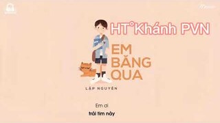 Nhạc Em Băng Qua | HT Khánh PVN |