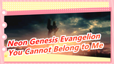 [Neon Genesis Evangelion] If You Cannot Belong to Me Totally