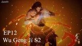 Wu Geng Ji S2 Episode 12 Subtitle Indonesia