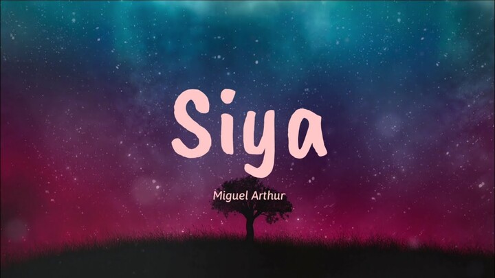 Siya - Miguel Arthur (Lyrics) ðŸŽµ