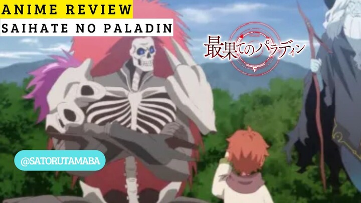 Dirawat Undead Sejak Kecil!?!? Review anime saihate no paladin