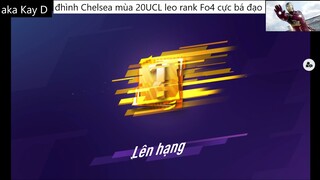 đội hình CHELSEA UCL 20 leo rank cực bá đạo #99